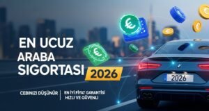 En Ucuz Trafik Sigortası 2026: Şirket Karşılaştırması ve Tasarruf Rehberi En Ucuz Trafik Sigortası 2026: Şirket Karşılaştırması ve Tasarruf Rehberi