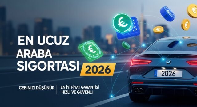 En Ucuz Trafik Sigortası 2026: Şirket Karşılaştırması ve Tasarruf Rehberi